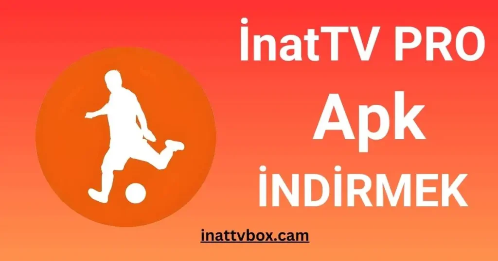 İnat TV İnat TV Pro Apk v20.99 İndir (RESMÎ) 2024 İnatTVBox.cam